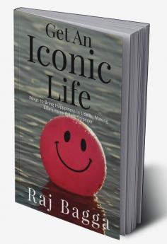 Get an Iconic Life : Ways to Bring Happiness in Life by making your pillars Stronger