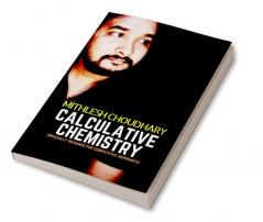 Calculative Chemistry : (Specially Designed For Competitive Aspirants )