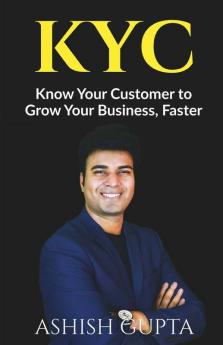 Kyc: Know Your Customer To Grow Your Business Faster