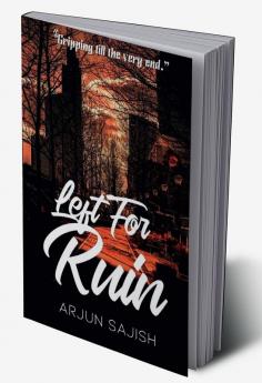 Left for ruin : Gripping till the end