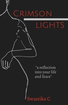 Crimson Lights : A Reflection Into Your Life And Fears