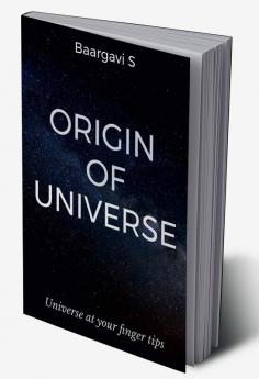 Origin of Universe : Universe at your finger tips