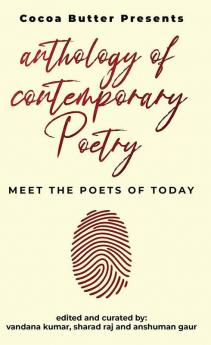 Anthology Of Contemporary Poetry: Meet The Poets Of Today