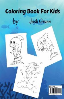 Dolphin Coloring Book For Kids : Amazing Coloring Pages of Dolphins for Toddlers and Kids Ages 4-8 Girls and Boys