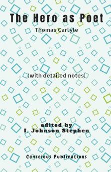 The Hero As Poet: With Detailed Notes