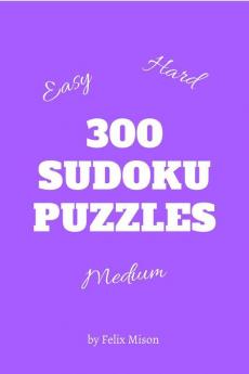 300 Sudoku Puzzles: Easy to Hard Sudoku Puzzle Book with Solutions | Sudoku Puzzles for Smart Kids | 300 Large Print Sudoku Puzzles for Adults