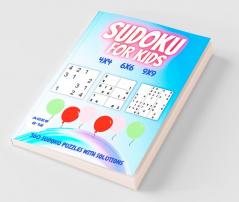 Sudoku for Kids| Ages 6-12: 360 SUDOKU PUZZLES WITH SOLUTIONS : Sudoku Puzzles 4x4 6x6 and 9x9 with Solutions