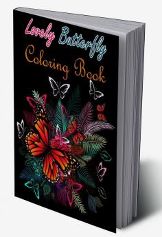 Lovely Butterfly Coloring Book : Adult Coloring Book with Adorable Butterflies for Relaxation and Stress Relieving