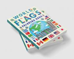 World Flags Coloring Book : A Fun Kids Geography Activity And Learning Book Nice Gift For Childrens and Toddlers