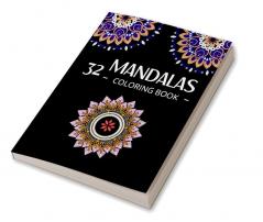 32 Mandalas Coloring Book : Mandala Patterns for Stress Relief and Relaxation