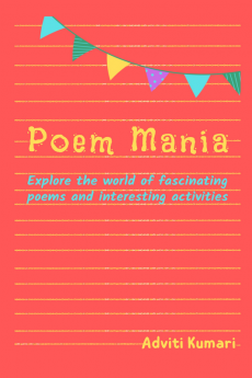 Poem Mania : Explore the world of fascinating poems and interesting activities