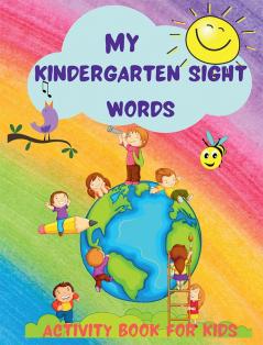 My Kindergarten Sight Words Activity Book for kids : Entertaining Sight Words Activity Book for kids to Learn and Trace the Common High-Frequency Sight Words | Plus Fun Dot-to-Dot Animal Games