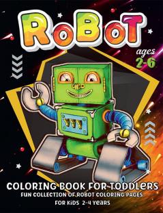 Robot Coloring Book : Amazing Robots Coloring Book for Kids Ages 2-44-8 | Fun With Cool Robots For Toddlers And Preschoolers Boys And Girls