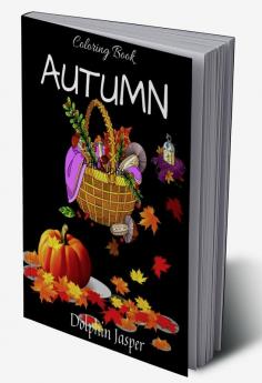 Autumn Coloring Book : A wonderful book with colouring pages for adults with autumn scenes and elements