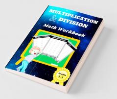 Multiplication And Division Math Workbook - Grades 3-5: With 2240 + Math Problems To Resolve And Skill-Building Practice For Beginners ꟾ Simple Basic Education Workbook For Kids