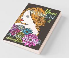 Three Women And A Murder : A Psychological Thriller - Murdering Minds Book 1