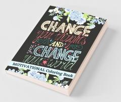 Motivational Coloring Book: Amazing Good Vibes Coloring Book With Positive Affirmations For Self Confidence And Relaxation | Adult Coloring Books With Motivational And Inspirational Quotes | Motiv...