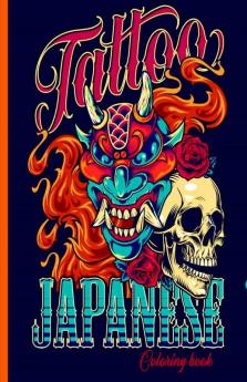 Japanese Tattoo Coloring Book : Tattoo Coloring Book For Teens And Adults With Mecha Japan Ronin Satan Samurai Mask Styles Of Different Cultural (Tattoo Design Coloring Book)