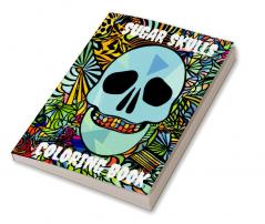 Sugar Skulls Coloring Book : Awesome Coloring Book For Relaxation With 100 Beautiful Modern Sugar Skulls