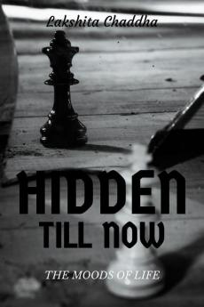 Hidden Till Now: The Moods Of Life
