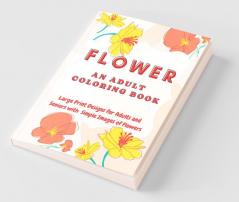 Flower: An Adult Coloring Book