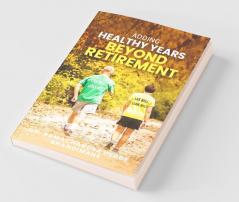 Adding Healthy Years Beyond Retirement