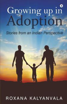 Growing Up In Adoption: Stories From An Indian Perspective
