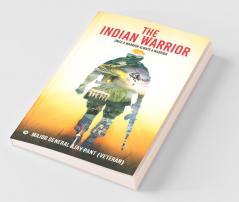 The Indian Warrior : Once a Warrior Always a Warrior