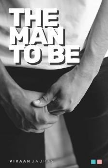 The Man To Be