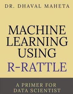 Machine Learning Using R-Rattle