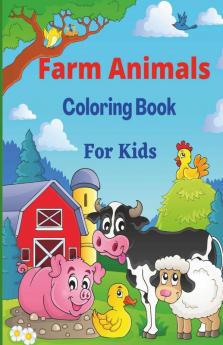 Farm Animals Coloring Book For Kids : Animals Coloring Pages With Cows Chickens Horses And More Country Scenes For Toddlers
