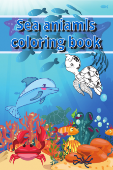 Sea animals coloring book : sea creatures coloring book for kids | amazing ocean animals