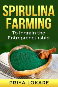 Spirulina Farming To Ingrain the Entrepreneurship