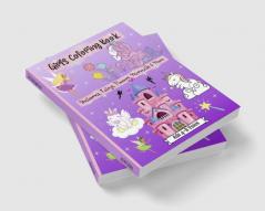 Girls Coloring Age 4-8 years : Amazing Coloring Pages for Girls Age 2-4 4-6 6-8 with Cute Designs like Mermaids Unicorns Flowers Fairies and More | Relaxing Coloring Book for Kids with Playful G...