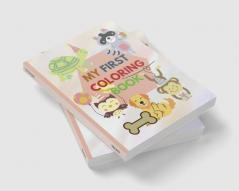 My first coloring book : Cute and nice Coloring Book for Toddlers 100 pages to learn and color the animals age 1-3 2-4 years