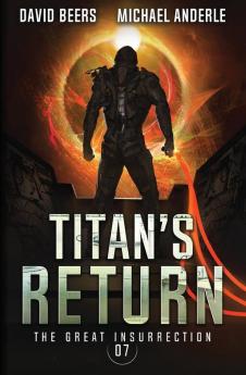 Titan's Return: 7 (The Great Insurrection)