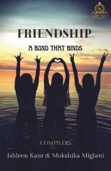Friendship : A Bond That Binds