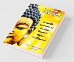 Quagmire To Awakening: Scientific Approach Of Buddha Towards Higher Intelligence
