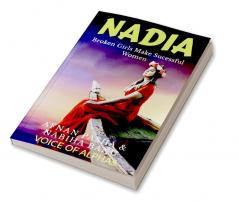 NADIA. : Broken girls make successful women