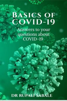 Basics of COVID-19 : Answers to your questions about COVID-19