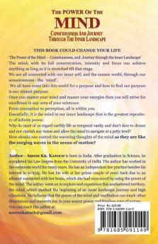 The Power Of The Mind Consciousness And Journey Through The Inner Landscape: How To Control And Master Your Mind? How Much Can One Stretch It? What Happens When The Mind Transcends Its Limits And ...
