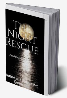 The Night Rescue : An Adventure Story