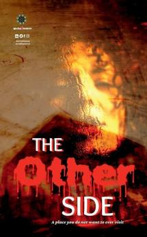 The Other Side: A Place You Do Not Want To Ever Visit