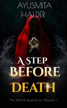 A Step before Death : The World Beyond Us | Season1