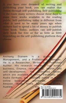 Self-Publishing Guide For Independent Authors: How To Write And Publish Your Own Book