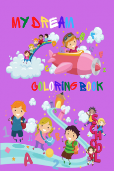 My dream coloring book : coloring book for kids