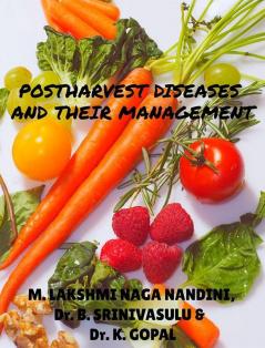 Postharvest Diseases And Their Management