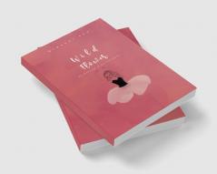 Wild Flower : An anthology of personal poems