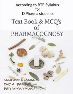 Text Book and MCQ's of PHARMACOGNOSY : Text Book and MCQ's of PHARMACOGNOSY