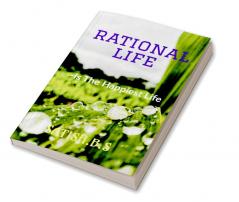 Rational life : Is the happiest life